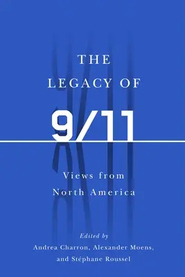 The Legacy of 9/11: Pohľad zo Severnej Ameriky - The Legacy of 9/11: Views from North America