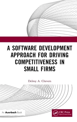Prístup k vývoju softvéru na podporu konkurencieschopnosti malých firiem - A Software Development Approach for Driving Competitiveness in Small Firms