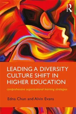 Vedenie zmeny kultúry rozmanitosti vo vysokoškolskom vzdelávaní: Komplexné stratégie organizačného vzdelávania - Leading a Diversity Culture Shift in Higher Education: Comprehensive Organizational Learning Strategies