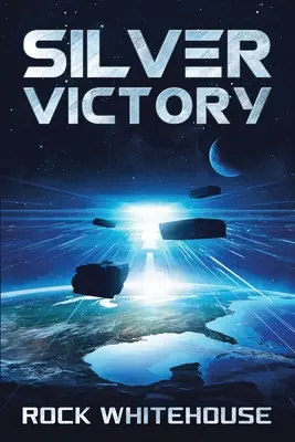 Strieborné víťazstvo: Víťazstvo: román flotily ISC - Silver Victory: An ISC Fleet Novel