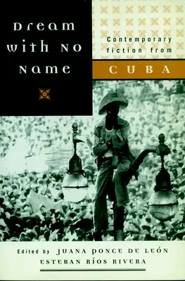 Sen bez mena: Súčasná kubánska beletria - Dream with No Name: Contemporary Fiction from Cuba