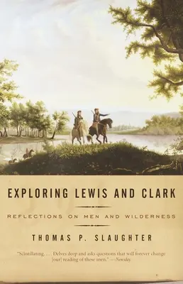 Skúmanie Lewisa a Clarka: Úvahy o mužoch a divočine - Exploring Lewis and Clark: Reflections on Men and Wilderness