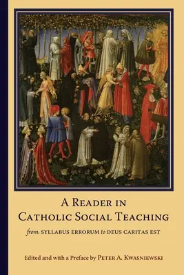 Čítanka katolíckej sociálnej náuky: Od Syllabus Errorum po Deus Caritas Est - A Reader in Catholic Social Teaching: From Syllabus Errorum to Deus Caritas Est