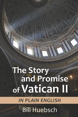 Príbeh a prísľub II. vatikánskeho koncilu: zrozumiteľne - The Story and Promise of Vatican II: in Plain English