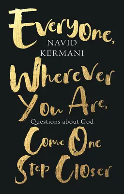Každý, nech ste kdekoľvek, príďte o krok bližšie: Otázky o Bohu - Everyone, Wherever You Are, Come One Step Closer: Questions about God