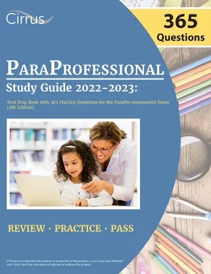 ParaProfessional Study Guide 2022-2023: [5. vydanie]: Test Prep Book with 365 Practice Questions for the ParaPro Assessment Exam [5. vydanie] - ParaProfessional Study Guide 2022-2023: Test Prep Book with 365 Practice Questions for the ParaPro Assessment Exam [5th Edition]