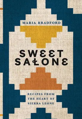 Sladký salón: Recepty zo srdca Sierra Leone - Sweet Salone: Recipes from the Heart of Sierra Leone