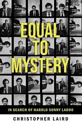 Rovnaké tajomstvo: Hľadanie Harolda Sonnyho Ladoo - Equal to Mystery: In Search of Harold Sonny Ladoo