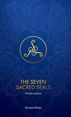 Sedem posvätných pečatí: Portály k milosti - The Seven Sacred Seals: Portals To Grace