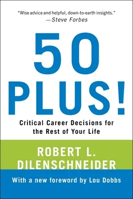 50 Plus! Kritické kariérne rozhodnutia do konca života - 50 Plus!: Critical Career Decisions for the Rest of Your Life