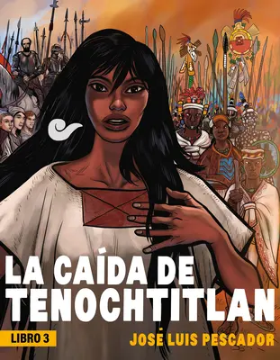 La Cada de Tenochtitlan / Pád Tenochtitlánu - La Cada de Tenochtitlan / The Fall of Tenochtitlan