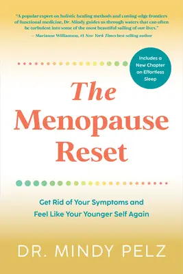 Obnovenie menopauzy: Zbavte sa svojich symptómov a cíťte sa opäť ako mladší - The Menopause Reset: Get Rid of Your Symptoms and Feel Like Your Younger Self Again