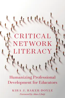Kritická sieťová gramotnosť: Humanizácia profesijného rozvoja pedagógov - Critical Network Literacy: Humanizing Professional Development for Educators