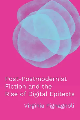Postpostmodernistická fikcia a vzostup digitálnych epitet - Post-Postmodernist Fiction and the Rise of Digital Epitexts