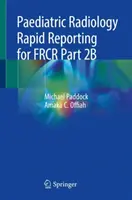 Rýchle hlásenia z pediatrickej rádiológie pre Frcr časť 2b - Paediatric Radiology Rapid Reporting for Frcr Part 2b