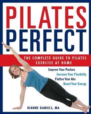 Pilates Perfect: Kompletný sprievodca cvičením pilatesu doma - Pilates Perfect: The Complete Guide to Pilates Exercise at Home