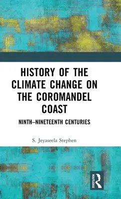 Dejiny klimatických zmien na pobreží Coromandelu: Deviate až devätnáste storočie - History of the Climate Change on the Coromandel Coast: Ninth-Nineteenth Centuries