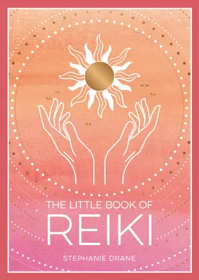 Malá kniha o Reiki - The Little Book of Reiki