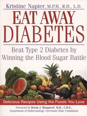 Eat Away Diabetes: Vydajte sa na cestu k cukrovke: Porazte cukrovku 2. typu a vyhrajte boj s cukrom v krvi - Eat Away Diabetes: Beat Type 2 Diabetes by Winning the Blood Sugar Battle