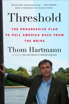 Prahová hodnota: Progresívny plán, ako vytiahnuť Ameriku z okraja - Threshold: The Progressive Plan to Pull America Back from the Brink