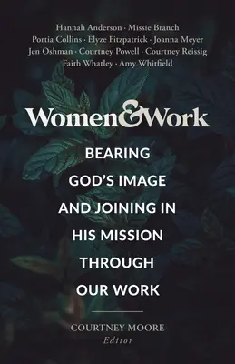 Ženy a práca: niesť Boží obraz a zapojiť sa do jeho misie prostredníctvom našej práce - Women & Work: Bearing God's Image and Joining in His Mission Through Our Work