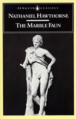Mramorový faun: alebo román o Monte Beni - The Marble Faun: Or, the Romance of Monte Beni