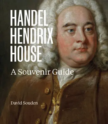 Handel Hendrix Londýn: Hendrix: Hendrix: Hendrix: Hendrix: Hendrix: Hendrix: A Souvenir Guide - Handel Hendrix London: A Souvenir Guide