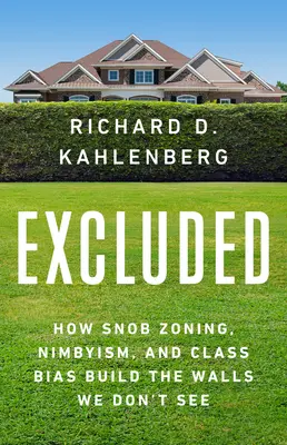 Vylúčené: Ako snobské územné plánovanie, nimbyizmus a triedne predsudky stavajú múry, ktoré nevidíme - Excluded: How Snob Zoning, Nimbyism, and Class Bias Build the Walls We Don't See