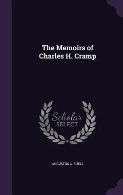 Spomienky Charlesa H. Crampa - The Memoirs of Charles H. Cramp