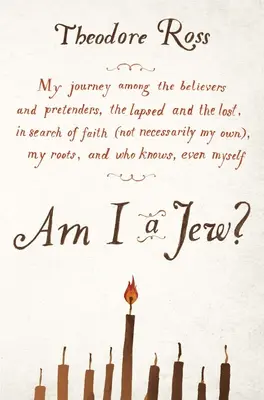 Som Žid? Moja cesta medzi veriacimi a predstierajúcimi, odpadlíkmi a stratenými, v hľadaní viery (nie nevyhnutne mojej vlastnej), - Am I a Jew?: My Journey Among the Believers and Pretenders, the Lapsed and the Lost, in Searc H of Faith (Not Necessarily My Own),