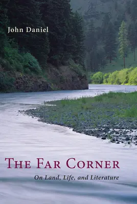 Vzdialený kút: Pohľad zo severozápadu na krajinu, život a literatúru - The Far Corner: Northwestern Views on Land, Life, and Literature