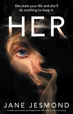 Ona: Ukradla ti život a urobí čokoľvek, aby si ho udržala. - Her: She stole your life and she'll do anything to keep it.