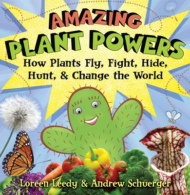 Úžasné schopnosti rastlín: Ako rastliny lietajú, bojujú, skrývajú sa, lovia a menia svet - Amazing Plant Powers: How Plants Fly, Fight, Hide, Hunt, and Change the World