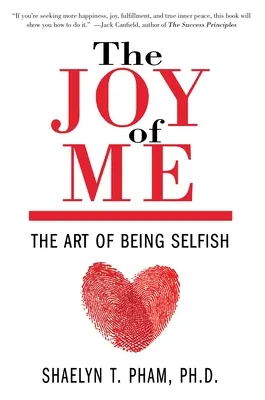 Radosť zo seba: Umenie byť sebecký - The Joy of Me: The Art of Being Selfish
