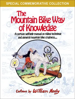 Cesta poznania horskej cyklistiky: Kreslená svojpomocná príručka o technike jazdy a všeobecnom šialenstve na horskom bicykli - The Mountain Bike Way of Knowledge: A Cartoon Self-Help Manual on Riding Technique and General Mountain Bike Craziness