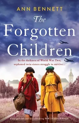Zabudnuté deti: Nezabudnuteľná a srdcervúca historická fikcia z 2. svetovej vojny - The Forgotten Children: Unforgettable and heartbreaking WW2 historical fiction