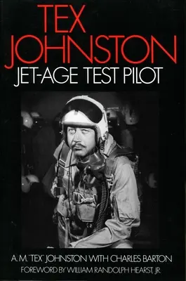 Tex Johnston: Skúšobný pilot prúdových lietadiel - Tex Johnston: Jet-Age Test Pilot