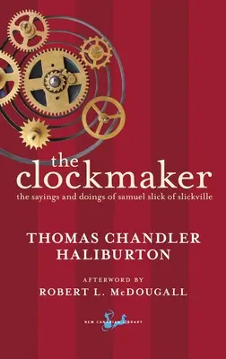 The Clockmaker (Hodinári): Výroky a skutky Samuela Slicka zo Slickville - The Clockmaker: The Sayings and Doings of Samuel Slick of Slickville