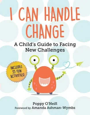 Zvládnem zmenu: Príručka pre dieťa, ako čeliť novým výzvam - I Can Handle Change: A Child's Guide to Facing New Challenges