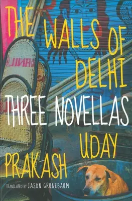 Múry Dillí: tri novely - The Walls of Delhi: Three Novellas