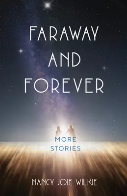 Ďaleko a navždy: Ďalšie príbehy - Faraway and Forever: More Stories