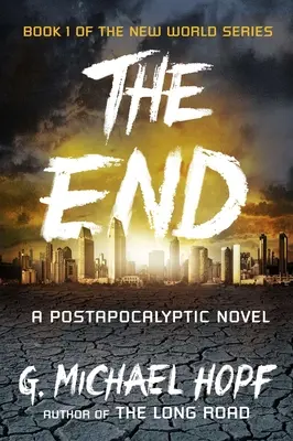 Koniec: Postapokalyptický román - The End: A Postapocalyptic Novel