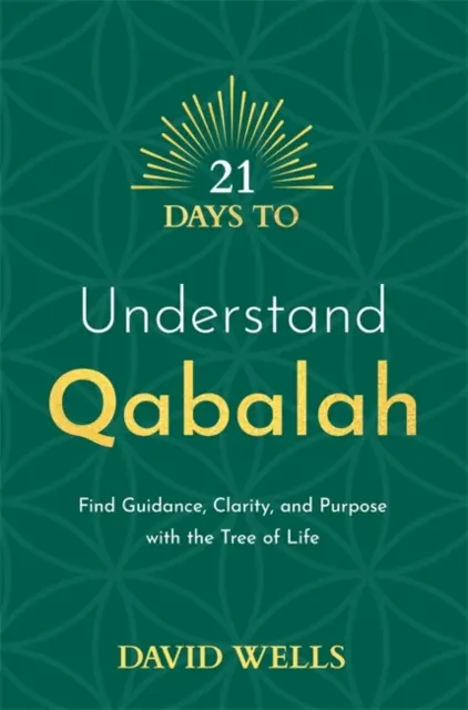 21 dní na pochopenie Qabaly - nájdite vedenie, jasnosť a cieľ so Stromom života - 21 Days to Understand Qabalah - Find Guidance, Clarity, and Purpose with the Tree of Life