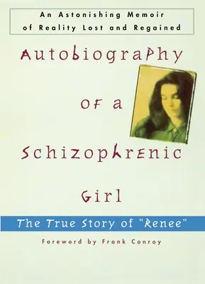 Autobiografia schizofrenického dievčaťa: Skutočný príbeh Renée - Autobiography of a Schizophrenic Girl: The True Story of Renee