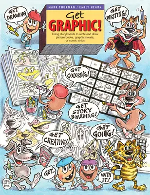 Získajte grafický materiál! Vydajte sa na cestu: Používajte storyboardy na písanie a kreslenie obrázkových kníh, grafických románov alebo komiksov - Get Graphic!: Using Storyboards to Write and Draw Picture Books, Graphic Novels, or Comic Strips
