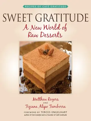Sladká vďačnosť: Nový svet raw dezertov - Sweet Gratitude: A New World of Raw Desserts