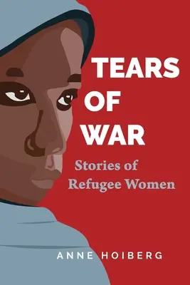 Slzy vojny: Príbehy utečenkýň - Tears of War: Stories of Refugee Women