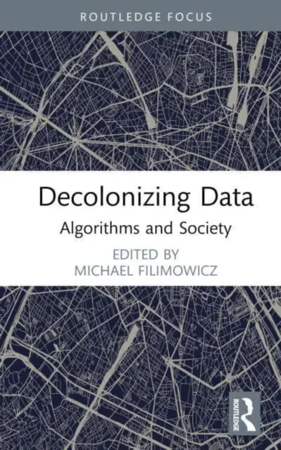 Dekolonizácia dát: Algoritmy a spoločnosť - Decolonizing Data: Algorithms and Society