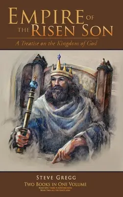 Ríša zmŕtvychvstalého syna (dva spojené zväzky): Pojednanie o Božom kráľovstve - Empire of the Risen Son (Two Volumes Combined): A Treatise on the Kingdom of God