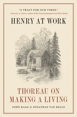 Henry v práci: Thoreau o zarábaní na živobytie - Henry at Work: Thoreau on Making a Living